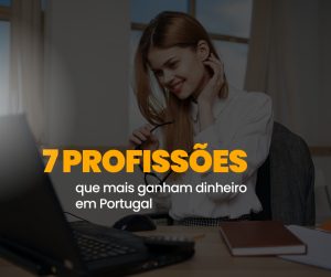 7 PROFISSÕES Que mais Ganham Dinheiro em PORTUGAL em 2023